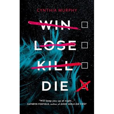 Win, Lose, Kill, Die, Taschenbuch von Cynthia Murphy, Scholastic Ltd., 978-0-7023-0494-1