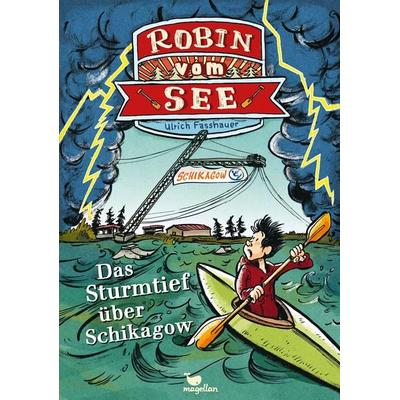 Robin vom See - Das Sturmtief über Schikagow, Gebundene Ausgabe von Ulrich Fasshauer, Magellan
