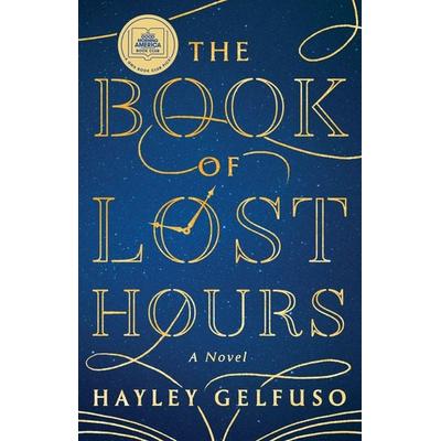 The Book of Lost Hours, Taschenbuch von Hayley Gelfuso, Atria Books, 978-1-66807-635-4