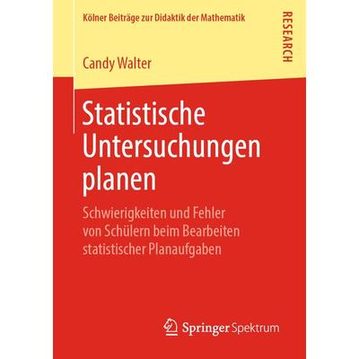 Statistische Untersuchungen planen, Taschenbuch von Candy Walter, Springer Fachmedien Wiesbaden GmbH, 978-3-658-26309-6