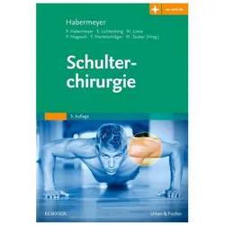 Schulterchirurgie, Fachbücher von Sven Lichtenberg, Markus Loew, Mark Tauber, Peter Habermeyer, Frank Martetschläger