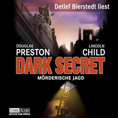 Dark Secret - Mörderische Jagd - Lincoln Child,Douglas Preston, Audio, 9783838772639