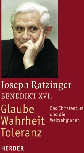 Ratzinger, Joseph (Benedikt XVI.) - Glaube - Wahrheit - Toleranz: Das Christentum und die Weltreligionen - Preis vom 10.10.2026 11:48:34 h