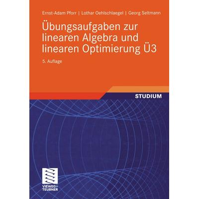 Übungsaufgaben zur linearen Algebra und linearen Optimierung Ü3, Taschenbuch von Ernst-Adam Pforr,Lothar Oehlschlaegel,Georg Seltmann, Vieweg &