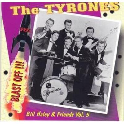 Haley, B: Vol.5 - The Tyrones - Blast Off - Bill & Friends Haley, CD