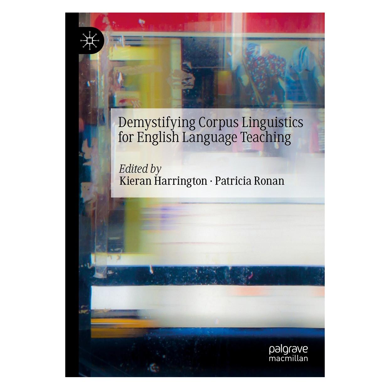 Springer Demystifying Corpus Linguistics for English Language Teaching (Englisch, Hardcover, Kieran Harrington, Patricia Ronan) (9783031112195)