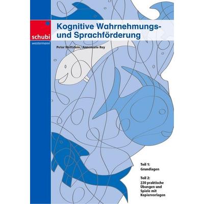 Kognitive Wahrnehmungs- und Sprachförderung, Taschenbuch von Peter Wettstein, SCHUBI Lernmedien – eine Marke der Westermann Schweiz AG,