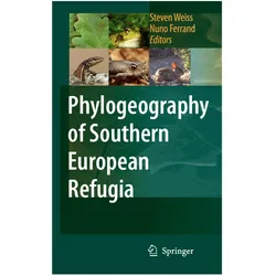 Phylogeography of Southern European Refugia, Fachbücher von Steven Weiss, Nuno Ferrand