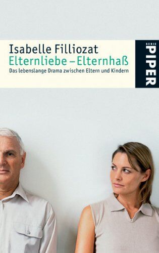 Isabelle Filliozat - Elternliebe - Elternhaß: Das lebenslange Drama zwischen Eltern und Kindern - Preis vom 09.10.2026 07:28:09 h