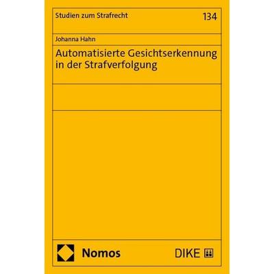 Automatisierte Gesichtserkennung in der Strafverfolgung, Taschenbuch von Johanna Hahn, Nomos, 978-3-7560-2294-6
