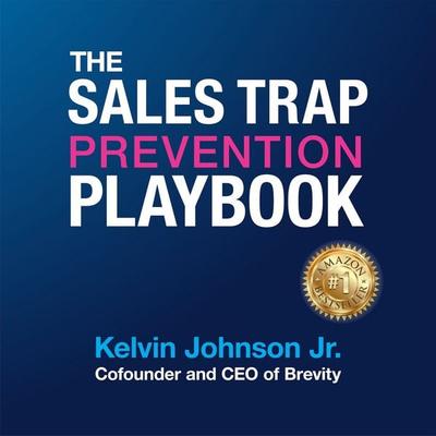 The Sales Trap Prevention Playbook - Kelvin Johnson Jr., Audio, 9798999547231