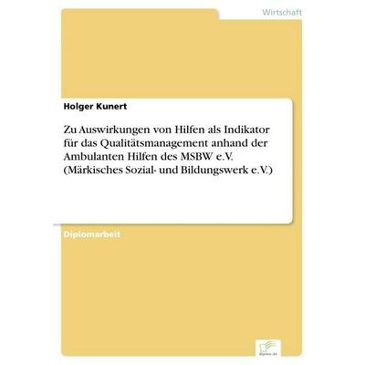 Zu Auswirkungen von Hilfen als Indikator für das Qualitätsmanagement anhand der Ambulanten Hilfen des MSBW e.V. (Märkisches Sozial- und Bildungswerk