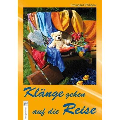 Klänge gehen auf die Reise, Taschenbuch von Irmingard Philipow, Verlag Peter Hess, 978-3-938263-21-1