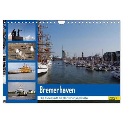 Bremerhaven. Die Seestadt an der Nordseeküste (Wandkalender 2027 DIN A4 quer), CALVENDO Monatskalender