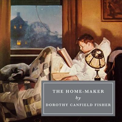 The Home-Maker - Dorothy Canfield Fisher, Audio, 9781037404146