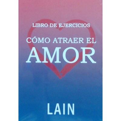 Cómo atraer el amor : libro de ejercicios, Taschenbuch von Laín García Calvo, García Calvo, Laín, 978-84-697-9234-6