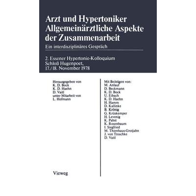 Arzt und Hypertoniker Allgemeinärztliche Aspekte der Zusammenarbeit, Taschenbuch von Klaus-Dietrich Bock, Vieweg & Teubner, 978-3-663-05267-8