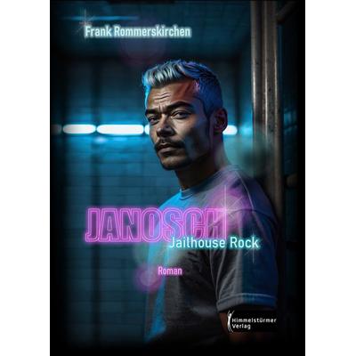 JANOSCH – Jailhouse Rock, Taschenbuch von Frank Rommerskirchen, Himmelstürmer, 978-3-9875816-3-2