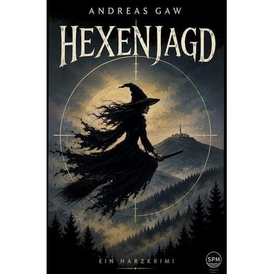 HEXENJAGD, Taschenbuch von Andreas Gaw, Tolino media, 978-3-695-68637-7