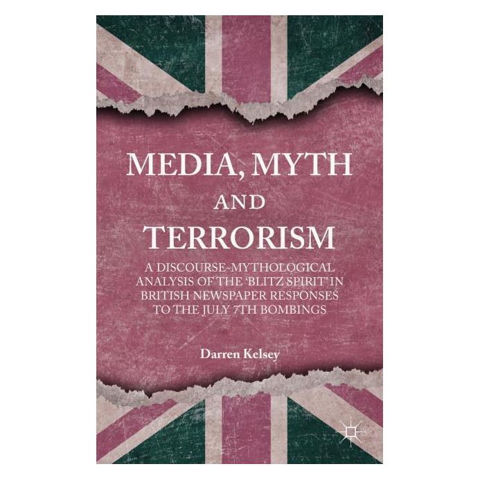 Palgrave Macmillan Uk Kelsey:Media, Myth and Terrorism (Englisch, Hardcover, D. Kelsey) (63322330)