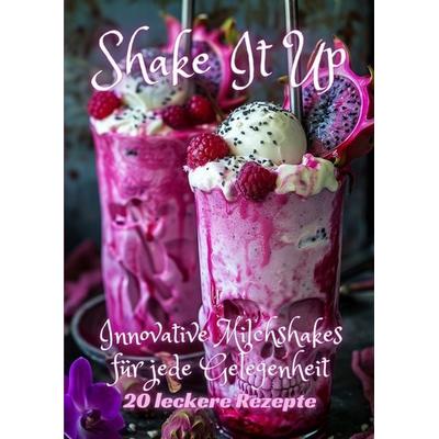 Shake It Up, Taschenbuch von Diana Kluge, Tredition, 978-3-384-24816-9