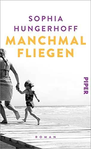 Sophia Hungerhoff - Manchmal fliegen: Roman Ehrlicher und bewegender Roman über das Mutter-Sein - Preis vom 13.10.2026 11:25:28 h