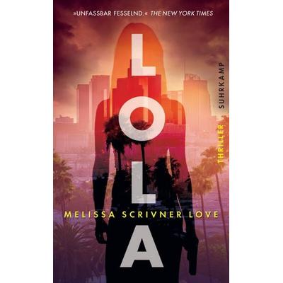 Lola, Taschenbuch von Melissa Scrivner Love, Suhrkamp