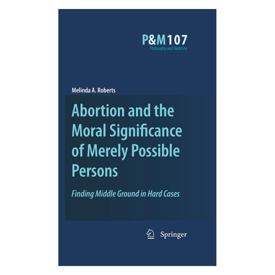 Springer Abortion and the Moral Significance of Merely Possible Persons (Englisch, Softcover, Melinda A. Roberts) (55489913)