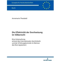 Die Effektivität der Durchsetzung im Völkerrecht, Fachbücher von Annemarie Theobald
