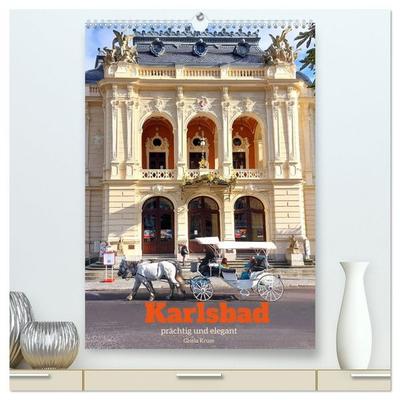 Karlsbad - prächtig und elegant (hochwertiger Premium Wandkalender 2026 DIN A2 hoch), Kunstdruck in Hochglanz