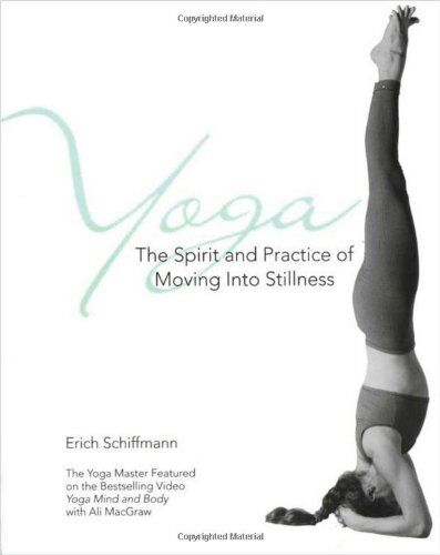 Erich Schiffmann - Yoga The Spirit And Practice Of Moving Into Stillness - Preis vom 09.10.2026 07:28:09 h