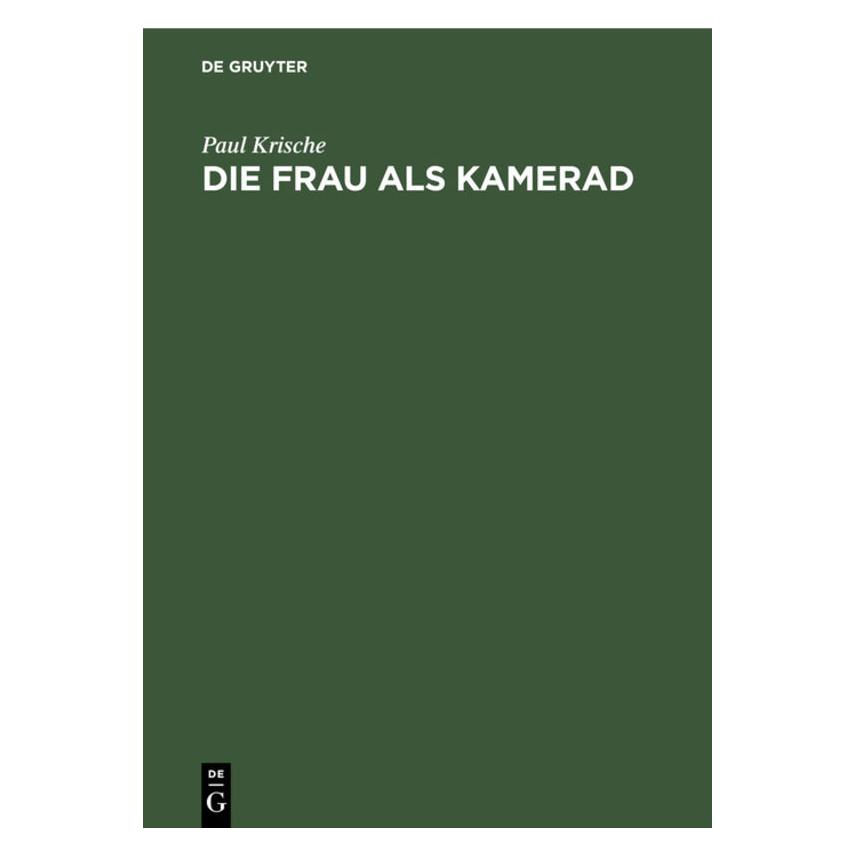 De Gruyter Krische:Die Frau als Kamerad (Deutsch, Hardcover, Paul Krische) (67769300)