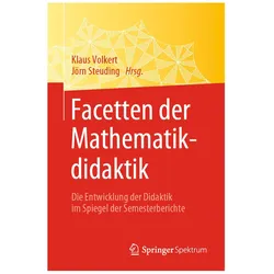 Facetten der Mathematikdidaktik, Fachbücher von Klaus Volkert, Jörn Steuding