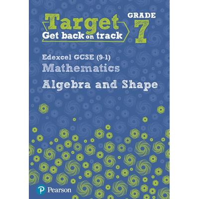 Target Grade 7 Edexcel GCSE (9-1) Mathematics Algebra and Shape Workbook, Taschenbuch von Katherine Pate, Pearson ELT, 978-0-435-18335-6