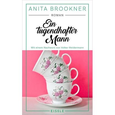 Ein tugendhafter Mann, Gebundene Ausgabe von Anita Brookner, Eisele Verlag