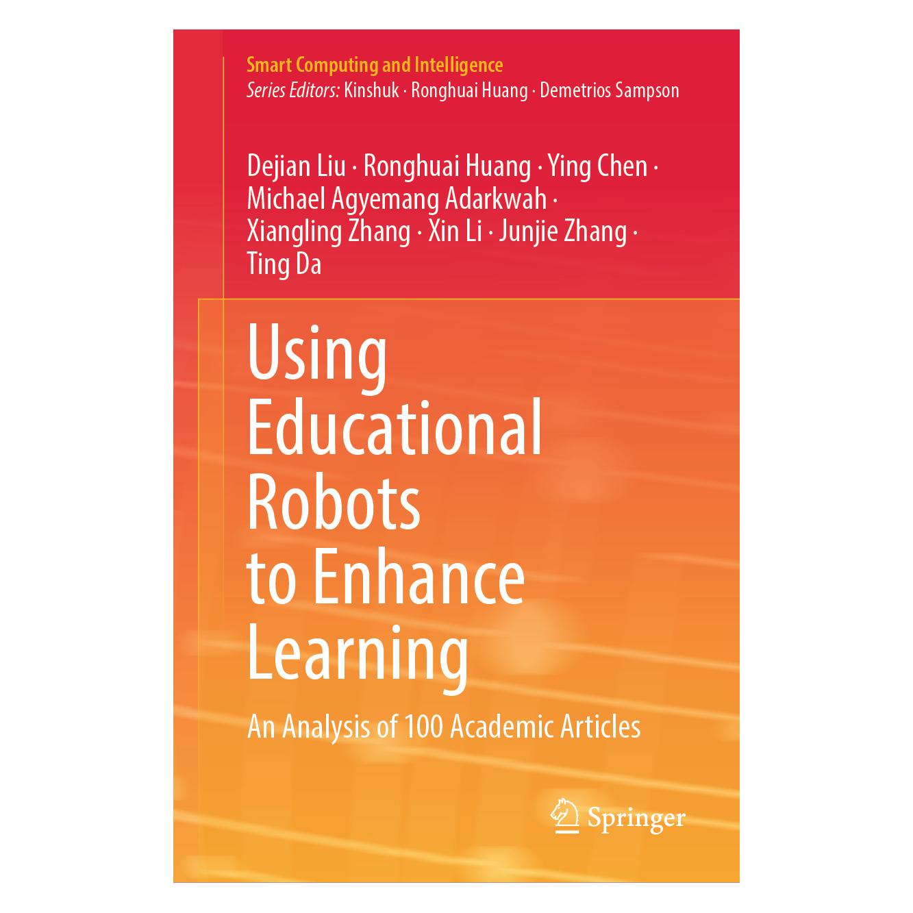 Springer Using Educational Robots to Enhance Learning (Englisch, Hardcover, Dejian Liu, Junjie Zhang, Michael Agyemang Adarkwah, Ronghuai Huang, Ting Da, Xiangling Zhang, Xin Li, Ying Chen) (63703600)