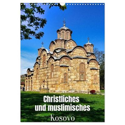 Christliches und muslimisches Kosovo (Wandkalender 2027 DIN A3 hoch), CALVENDO Monatskalender