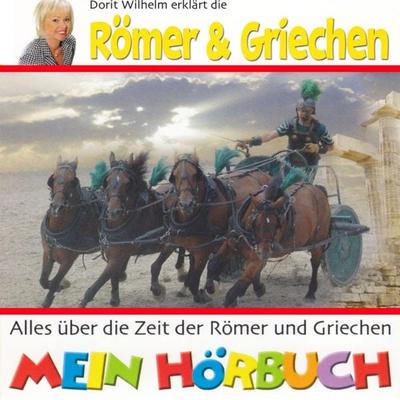 Dorit Wilhelm erklärt, Dorit Wilhelm erklärt die Römer & Griechen - Doritt Wilhelm, Audio, 4003099761759
