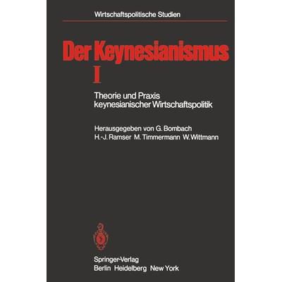 Der Keynesianismus I, Taschenbuch von Gottfried Bombach,Hans-Jürgen Ramser,Manfred Timmermann, Springer Berlin, 978-3-540-07910-1