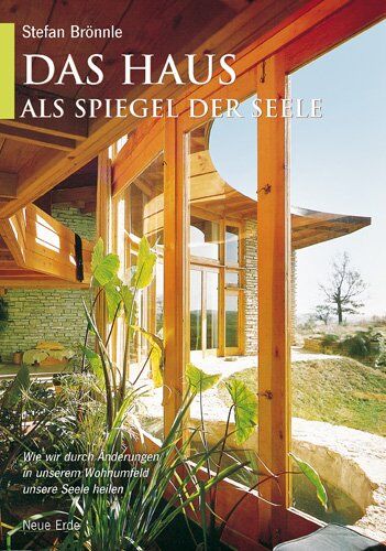 Stefan Brönnle - Das Haus als Spiegel der Seele: Wie wir durch Änderungen in unserem Wohnumfeld unsere Seele heilen - Preis vom 10.10.2026 11:48:34 h