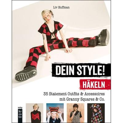 Dein Style! Häkeln, Taschenbuch von Liv Huffman, Mitp Verlags GmbH & Co.KG, 978-3-7475-0981-4