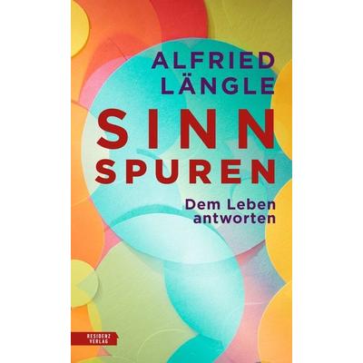 Sinnspuren, Gebundene Ausgabe von Alfried Längle, Residenz, 978-3-7017-3634-8