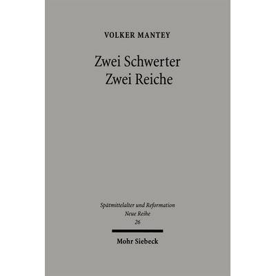 Zwei Schwerter - Zwei Reiche, Gebundene Ausgabe von Volker Mantey, Mohr Siebeck, 978-3-16-148585-5