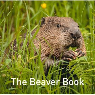 Nature Book Series: The Beaver Book, Gebundene Ausgabe von Hugh Warwick, Graffeg Limited, 978-1-914079-21-4