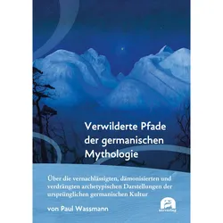 Verwilderte Pfade der germanischen Mythologie, Ratgeber von Paul Wassmann