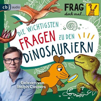 Frag doch mal … die Maus: Die wichtigsten Fragen zu den Dinosauriern - Sandra Noa, Audio, 9783759905048