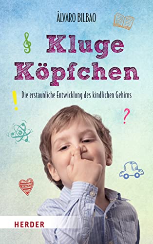 Bilbao, Dr. Álvaro - Kluge Köpfchen: Die erstaunliche Entwicklung des kindlichen Gehirns - Preis vom 18.10.2026 15:28:09 h
