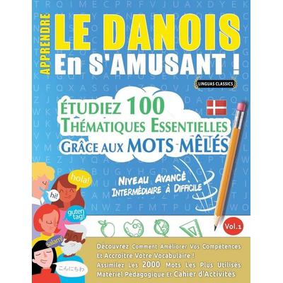 APPRENDRE LE DANOIS EN S'AMUSANT - NIVEAU AVANCÉ, Taschenbuch von Linguas Classics, Linguas Classics