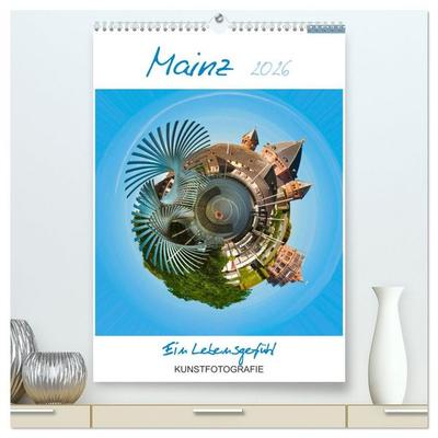 Mainz. Ein Lebensgefühl (hochwertiger Premium Wandkalender 2026 DIN A2 hoch), Kunstdruck in Hochglanz
