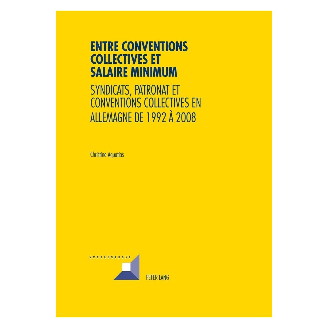 Peter Lang Entre conventions collectives et salaire minimum (Französisch, Softcover, Christine Aquatias) (56030253)